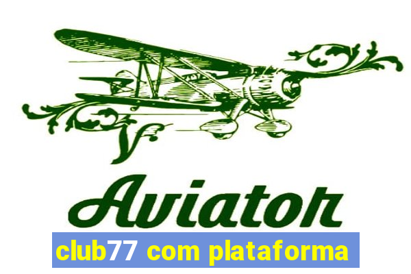 club77 com plataforma